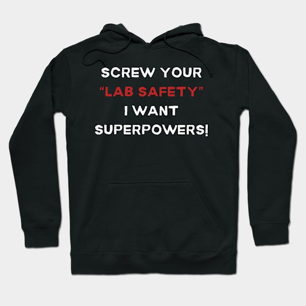 Screw Your 'Lab Safety' Tee - Humorous Science T-Shirt, Unique Gift for Science Lovers, Nerd Friends, and Superhero wannabees! Hoodie by TeeGeek Boutique